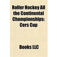Roller Hockey All the Continental Championships : Cers Cup, Rink Hockey European Championship, Rink Hockey Champions League,9781156263921