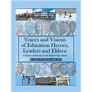 Voices and Visions of Education Heroes, Leaders, and Elders