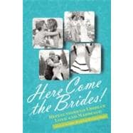 Here Come the Brides! Reflections on Lesbian Love and Marriage