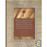 Historic Traditions and Future Directions of Research on Teaching and Teacher Education in Physical Education