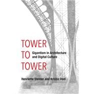 Tower to Tower Gigantism in Architecture and Digital Culture