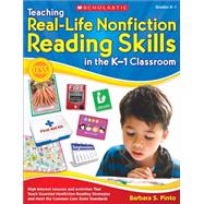 Teaching Real-Life Nonfiction Reading Skills in the K-1 Classroom High-Interest Lessons and Activities That Teach Essential Nonfiction Reading Strategies and Meet the Common Core State Standards