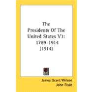 Presidents of the United States V3 : 1789-1914 (1914)