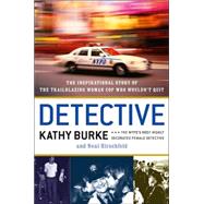 Detective : The Inspirational Story of the Trailblazing Woman Cop Who Wouldn't Quit