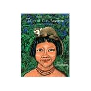 Tales of the Amazon How the Munduruku Indians Live