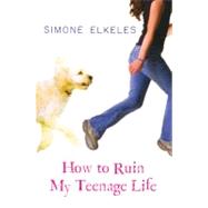How to Ruin My Teenage Life