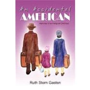 An Accidental American: Memories of an Immigrant Childhood