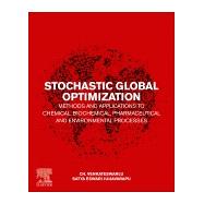 Stochastic Global Optimization Methods and Applications to Chemical, Biochemical, Pharmaceutical and Environmental Processes