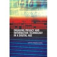 Engaging Privacy and Information Technology in a Digital Age