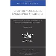 Chapter 7 Consumer Bankruptcy Strategies, 2015 Edition: Leading Lawyers on Filing Chapter 7 Cases in Today’s Consumer Bankruptcy Climate