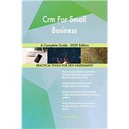 Crm For Small Business A Complete Guide - 2020 Edition
