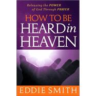How to Be Heard in Heaven