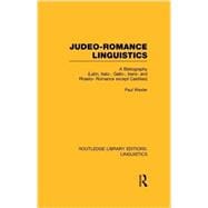Judeo-Romance Linguistics (RLE Linguistics E: Indo-European Linguistics): A Bibliography (Latin, Italo-, Gallo-, Ibero-, and Rhaeto-Romance except Castilian)