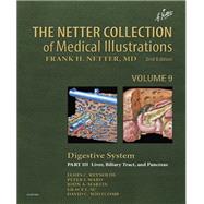 The Netter Collection of Medical Illustrations - Digestive System: Liver, Biliary Tract, and Pancreas