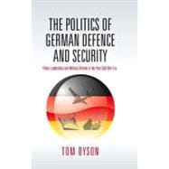 The Politics of German Defence and Security