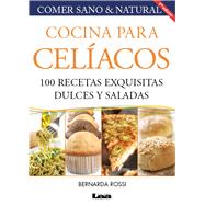 Cocina para celíacos 3º ed 100 recetas exquisitas dulces y saladas