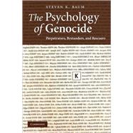 The Psychology of Genocide: Perpetrators, Bystanders, and Rescuers