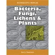 Bacteria, Fungi, Lichens and Plants