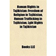 Human Rights in Tajikistan : Freedom of Religion in Tajikistan, Human Trafficking in Tajikistan, Lgbt Rights in Tajikistan
