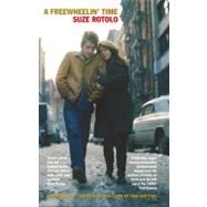 A Freewheelin' Time: A Memoir of Greenwich Village in the Sixties