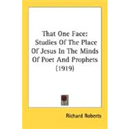 That One Face : Studies of the Place of Jesus in the Minds of Poet and Prophets (1919)