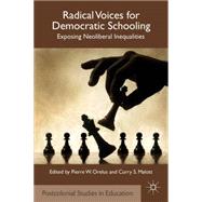 Radical Voices for Democratic Schooling Exposing Neoliberal Inequalities