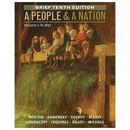 A People and a Nation, Volume I: To 1877, Brief Edition, 10th Edition