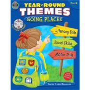 Year-Round Themes: Going Places: Prek-K