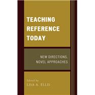Teaching Reference Today New Directions, Novel Approaches