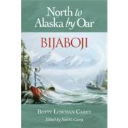 Bijaboji North to Alaska by Oar