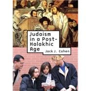 Judaism in a Post-halakhic Age