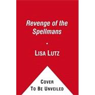 Revenge of the Spellmans; A Novel