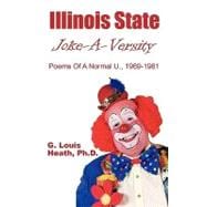 Illinois State Joke-a-versity: Poems of a Normal U., 1969-1981
