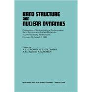 Band Structure And Nuclear Dynamics: Proceedings Of The International Conference On Band Structure And Nuclear Dynamics Tulane University, New Orleans