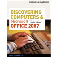 Discovering Computers and Microsoft Office 2007 A Fundamental Combined Approach