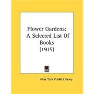 Flower Gardens : A Selected List of Books (1915)