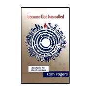 Because God Has Called : Devotions for Church Workers