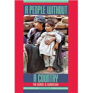 A People Without a Country: The Kurds and Kurdistan