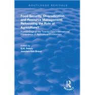 Food Security, Diversification and Resource Management: Refocusing the Role of Agriculture?: Proceedings of the Twenty-Third International Conference of Agricultural Economists