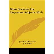 Short Sermons on Important Subjects