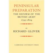 Peninsular Preparation: The Reform of the British Army 1795â€“1809