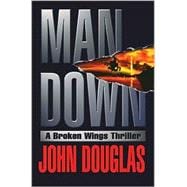 Man Down : A Broken Wings Thriller