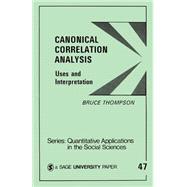 Canonical Correlation Analysis : Uses and Interpretation