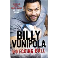 Wrecking Ball: A Big Lad From a Small Island - My Story So Far