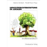 Umweltberichterstattung Im Lokalen: Ein Praxishandbuch