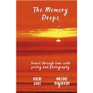 The Memory Drops Travel through time with poetry and photography