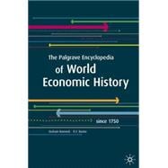 The Palgrave Encyclopedia of World Economic History Since 1750