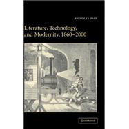 Literature, Technology, and Modernity, 1860â€“2000