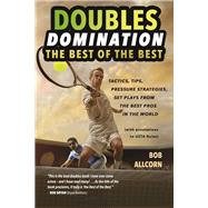 DOUBLES DOMINATION THE BEST OF THE BEST TIPS, TACTICS AND STRATEGIES