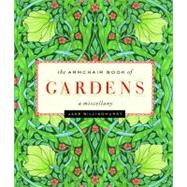 The Armchair Book of Gardens A Miscellany